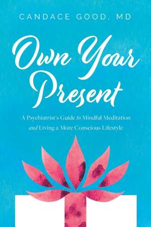 Own Your Present de Candace Good