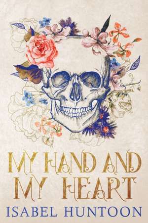 My Hand and My Heart de Isabel Huntoon