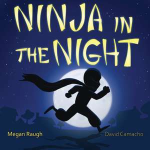 Ninja in the Night de Megan Raugh