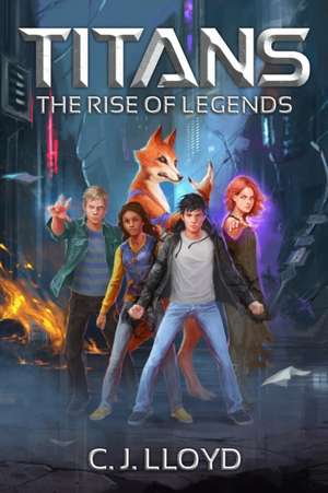 Titans: The Rise of Legends (Book 1 of the Titans Saga) de C. J. Lloyd