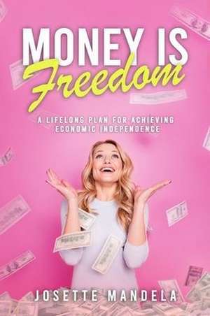 Money is Freedom de Josette Mandela