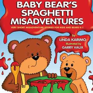 Baby Bear's Spaghetti Misadventure de Linda Karimo