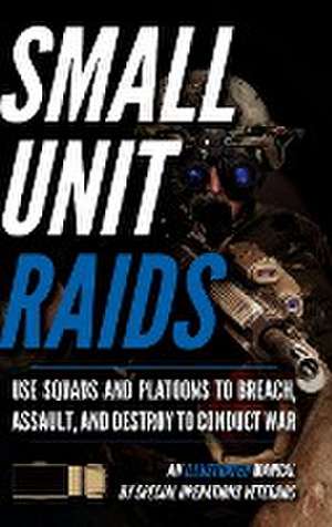 Small Unit Raids de Matthew Luke