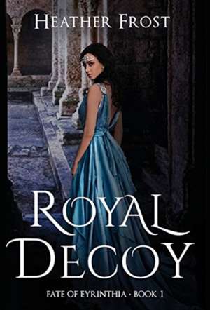 Royal Decoy de Heather Frost