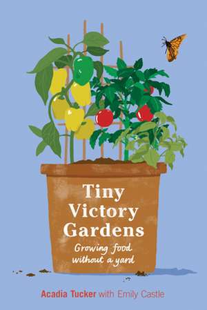 Tiny Victory Gardens de Acadia Tucker