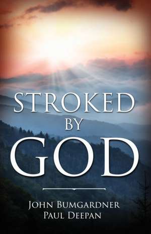 Stroked by God de John Bumgardner