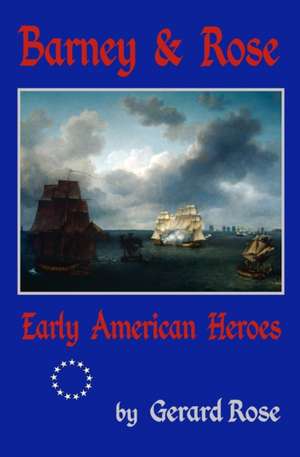 Barney & Rose: Early American Heroes de Gerard Rose