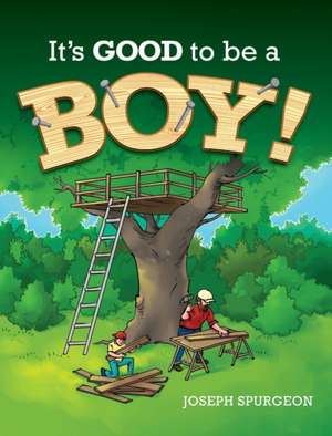 It's Good to be a Boy! de Joseph R Spurgeon