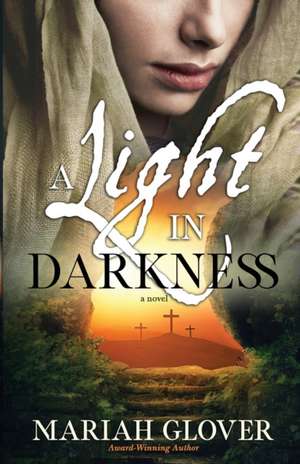 A Light in Darkness de Mariah Glover