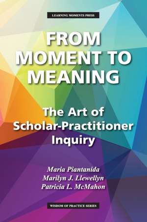 From Moment to Meaning de Maria Piantanida