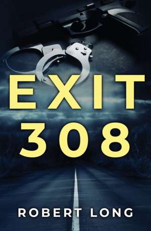 EXIT 308 de Robert Long