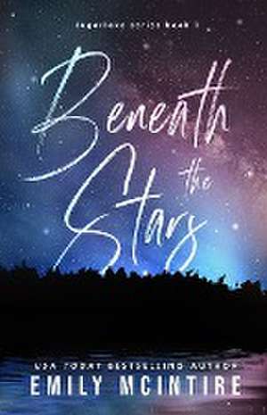 Beneath the Stars de Emily Mcintire