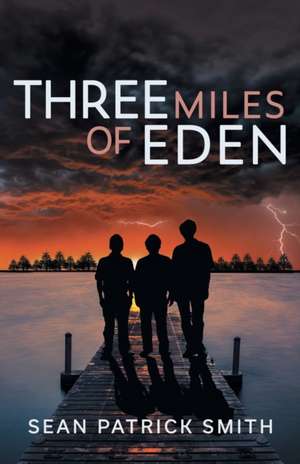 Three Miles of Eden de Sean Patrick Smith