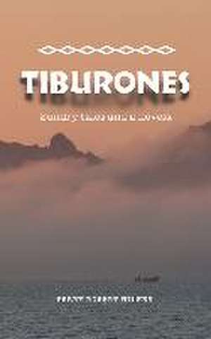 Tiburones: Sundry Tales and A Novela de Perry Robert Wilkes