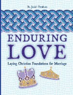 Enduring Love de Fr Josiah Trenham