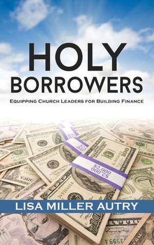 Holy Borrowers de Lisa Miller Autry