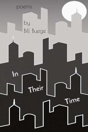 In Their Time de Bill Buege