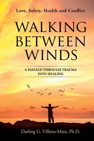 Walking Between Winds de Darling G. Villena-Mata