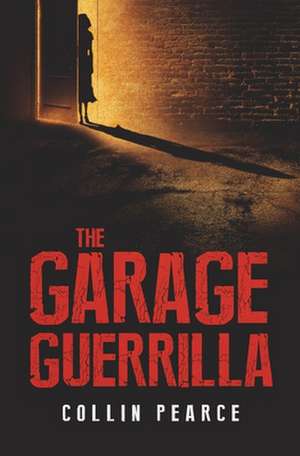 The Garage Guerrilla de Collin Pearce