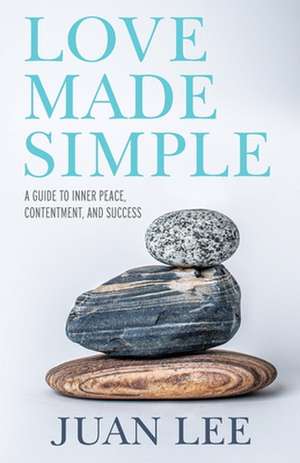 Love Made Simple de Juan Lee