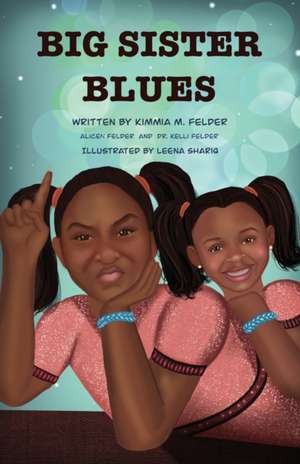 Big Sister Blues de Kimmia M. Felder