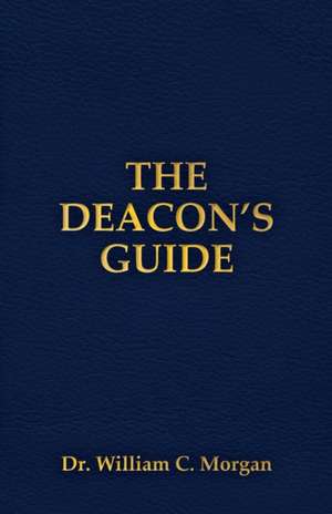 THE DEACON'S GUIDE de William C. Morgan