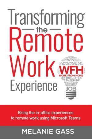 Transforming the Remote Work Experience de Melanie Gass