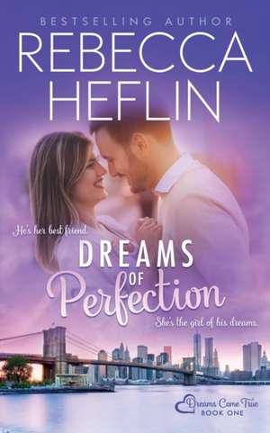 Dreams of Perfection de Rebecca Heflin