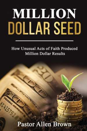 Million Dollar Seed de Allen Brown