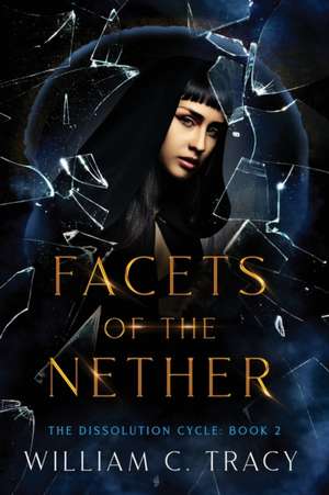 Facets of the Nether de William C Tracy