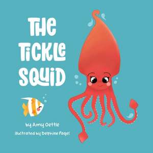 The Tickle Squid de Amy Oettle