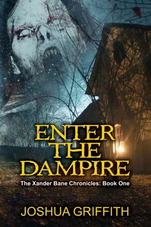 Enter The Dampire de Joshua Griffith