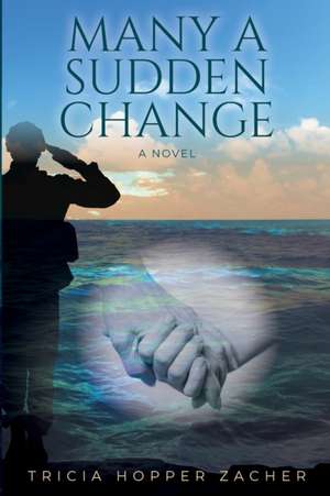 Many a Sudden Change de Tricia Hopper Zacher