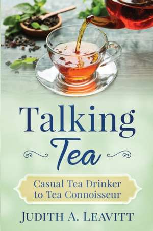 Talking Tea de Judith A. Leavitt