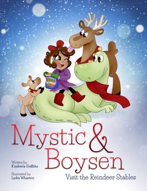 Mystic and Boysen Visit the Reindeer Stables de Kimberly Griffiths