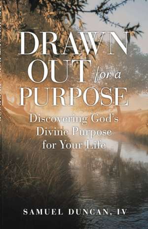 Drawn Out For A Purpose de IV Samuel Duncan
