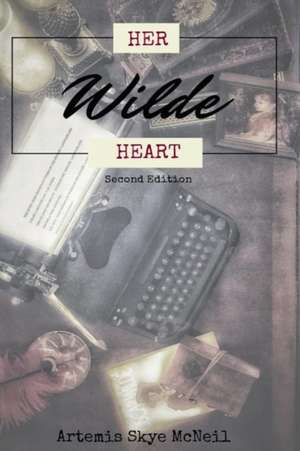 Her (Oscar) Wilde Heart (Beats Strong) de Artemis Skye McNeil