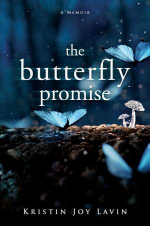 The Butterfly Promise de Kristin Joy Lavin