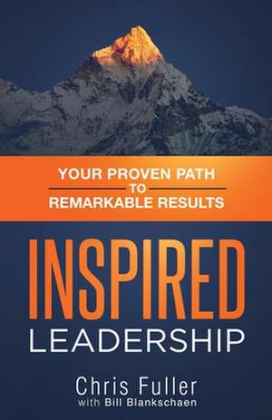 Inspired Leadership de Chris Fuller