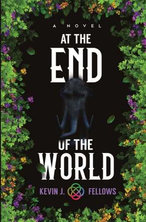 At the End of the World de Kevin J Fellows