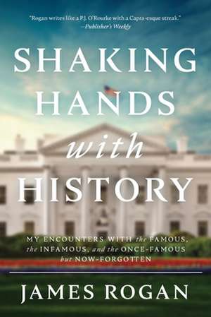 Shaking Hands with History de James Rogan