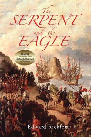 The Serpent and the Eagle de Edward Rickford