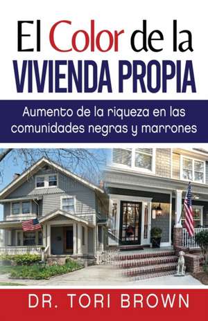 El Color de la Vivienda Propia de Tori Brown