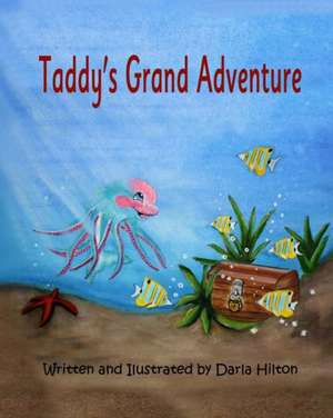 Taddy's Grand Adventure de Darla Hilton