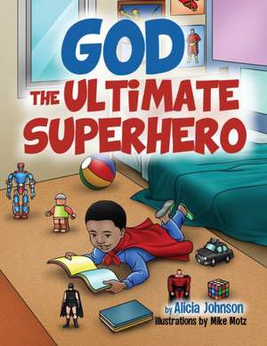 God The Ultimate Superhero de Alicia Johnson