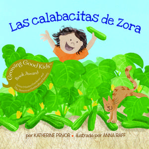 Las Calabacitas de Zora de Katherine Pryor