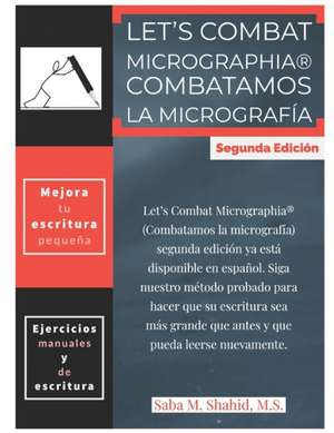 Let's Combat Micrographia Combatamos la Micrografía: Spanish Edition de Saba M. Shahid