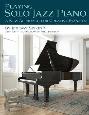 Playing Solo Jazz Piano de Jeremy Siskind