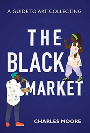 The Black Market de Charles Moore