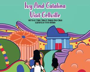 Ivy and Catalina visit Cellville de Cydnee Corujo